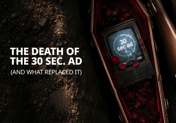 death-of-the-30-second-ad